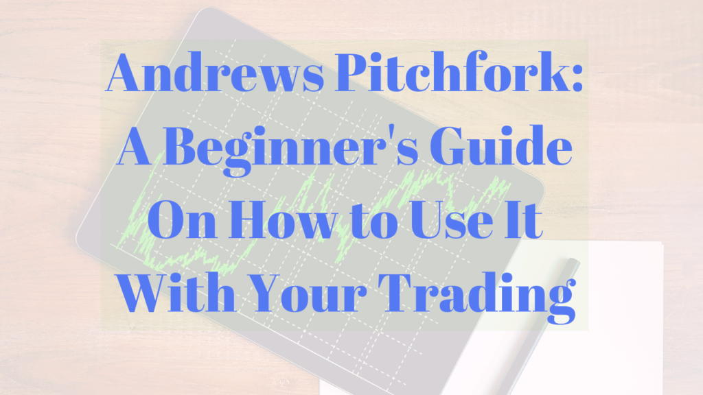 Andrews Pitchfork A Beginner's Guide On How to Use It With Your Trading